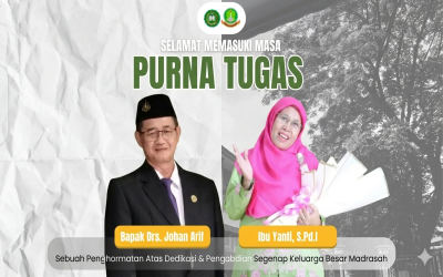 Selamat Memasuki Masa Purna Tugas: Terima Kasih Bapak Drs. Johan Arif dan Ibu Yanti, S.Pd.I atas Dedikasi dan Pengabdiannya